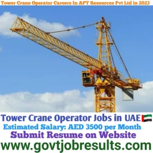 Tower Crane Operator Careers in APT Resources Pvt Ltd in 2023