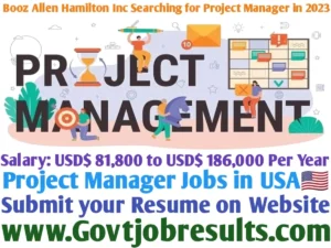 Booz Allen Hamilton Inc Searching for Project Manager in 2023