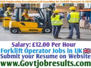 Holt Engineering Recruitment Ltd Searching for Forklift Operator in 2023