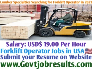 Lumber Specialties Searching for Forklift Operator in 2023