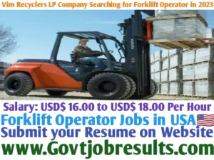 Vim Recyclers LP Company Searching for Forklift Operator in 2023