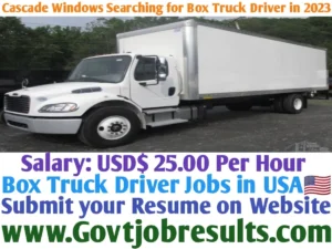 Cascade Windows Searching for Box Truck Driver in 2023