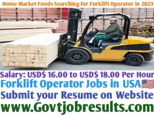 Home Market Foods Searching for Forklift Operator in 2023