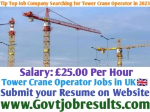 Tip Top Job Searching for Tower Crane Operator in 2023