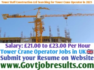 Tower Staff Construction Ltd Searching for Tower Crane Operator 2023