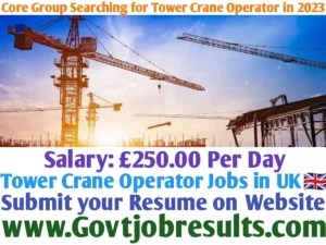 Core Group Searching for Tower Crane Operator in 2023