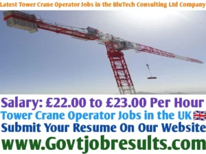 Latest Tower Crane Operator Jobs in the BluTech Consulting Ltd Company