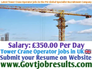 Latest Tower Crane Operator Jobs in the PSI Global Specialist Recruitment Company