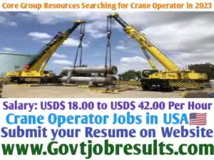 Core Group Resources Searching for Crane Operator in 2023