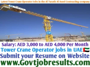 Latest Tower Crane Operator Jobs in the Al Turath Al Aseel Contracting Company