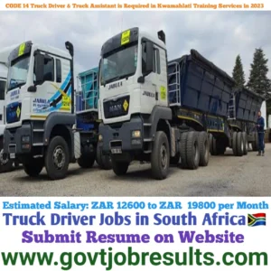 CODE 14 Truck Driver & Truck Assistant is Required in Kwamahlati Training Services in 2023
