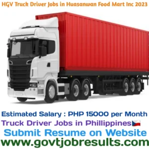 HGV Truck Driver Jobs in Huasanwan Food Mart Inc 2023