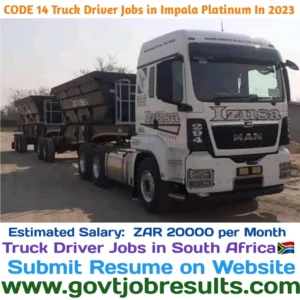 CODE 14 Truck Driver Jobs in Impala Platinum in 2023