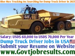 Blue Max Trucking Inc Searching for Dump Truck Driver in 2023