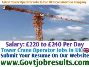 Tower Crane Operator required in the MCG Construction Company in July 2023