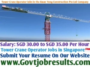 Tower Crane Operator Jobs in the Kwan Yong Construction Pte Ltd Company