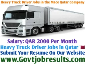 Heavy Truck Driver Jobs in the Mace Qatar Company