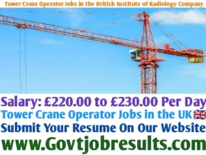 Tower Crane Operator Jobs in the British Institute of Radiology Company