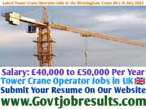 Latest Tower Crane Operator Jobs in the Birmingham Crane Hire in July 2023
