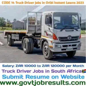 CODE 14 Truck Driver Jobs in Oribi Instant Lawns 2023