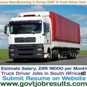 Lesco Manufacturing is Hiring CODE 14 Truck Driver 2023