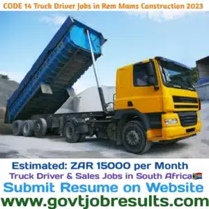 CODE 14 Truck Driver Jobs in Rem Mams Construction 2023