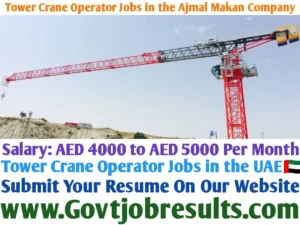 Tower Crane Operator Jobs in the Ajmal Makan Company