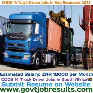 CODE 14 Truck Driver Jobs in Rad Resources 2023