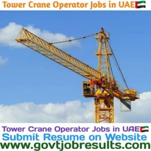 Tower Crane Operator Jobs in UAE 2023 