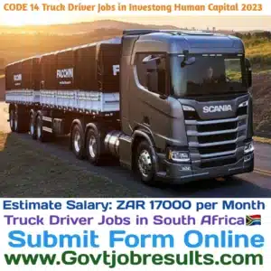 CODE 14 Truck Driver Jobs in Investong Human Capital 2023