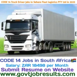 CODE 14 Truck driver jobs in Sahara Fleet Logistics PTY Ltd 2023