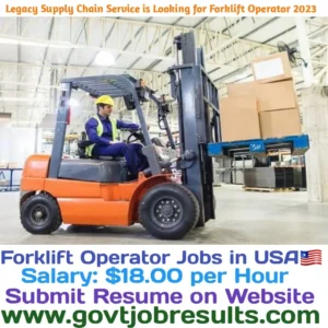 Legacy Supply Chain Services is looking for Forklift Operator in 2023