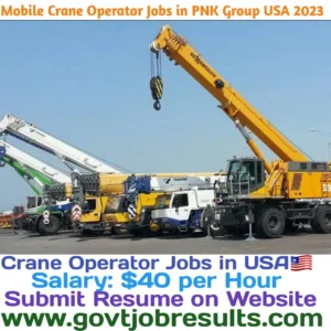 Mobile Crane Operator Jobs in PNK Group USA in 2023