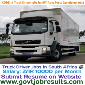 CODE 14 Truck Driver Jobs in MIT Auto Parts Germiston 2023