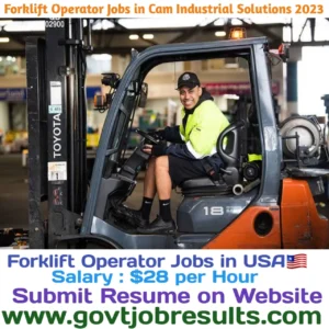 Forklift Operator jobs in Cam Industrial Solutions LLC 2023