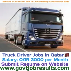 Medium Truck Driver Jobs in China Railway Construction 2023