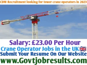 CDM Recruitment looking for tower crane operators in 2023