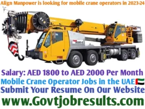 Align Manpower is looking for mobile crane operators in 2023-24