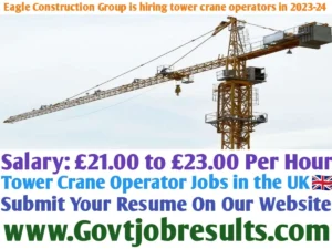 Eagle Construction Group is hiring tower crane operators in 2023-24