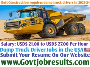 Duit Construction requires dump truck drivers in 2023-24