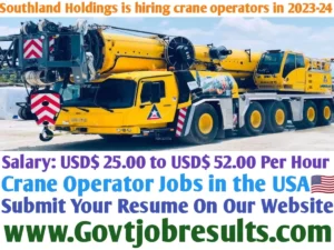 Southland Holdings is hiring crane operators in 2023-24