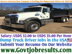 Reeves Construction Company is looking for dump truck drivers for 2023-24 A high school diploma and General Education Degree (GED) required Must have a valid dump truck driver's license and certifications Minimum 6 to 12 months of previous driving experience Must have a Class A and commercial driver's license Must be able to drive a manual transmission Daily check and maintain the company's vehicles The company provides more health and dental benefits Good communication skills and a positive attitude