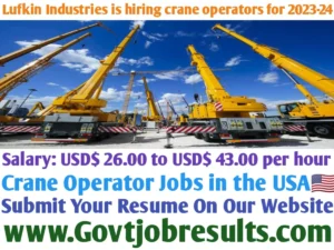 Lufkin Industries is hiring crane operators for 2023-24