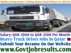 Madina Group Qatar is hiring heavy truck drivers in 2023-24