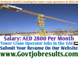 Drydocks World is looking for tower crane operators in 2023-24