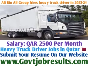 Ali Bin Ali Group hires heavy truck drivers in 2023-24