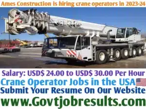 Ames Construction is hiring crane operators in 2023-24