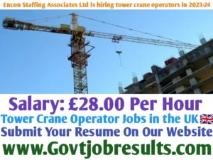 Encon Staffing Associates Ltd is hiring tower crane operators in 2023-24