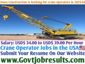 Ames Construction is looking for crane operators in 2023-24