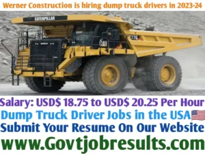 Werner Construction is hiring dump truck drivers in 2023-24